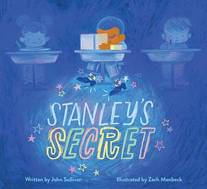 Stanley's Secret by John Sullivan, Zach Manbeck