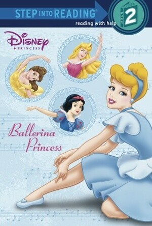 Ballerina Princess (Disney Princess) by Melissa Lagonegro, Niall Harding