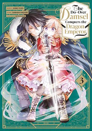 The Do-Over Damsel Conquers the Dragon Emperor - Tome 03 by Sarasa Nagase, Anko Yuzu, Mitsuya Fuji