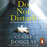 Do Not Disturb by Claire Douglas