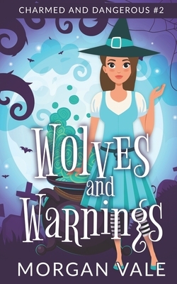 Wolves and Warnings: A Paranormal Cozy Mystery by Morgan Vale