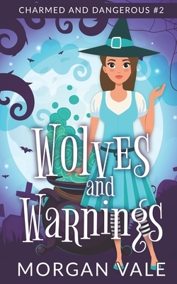 Wolves and Warnings by Morgan Vale