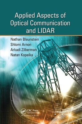 Applied Aspects of Optical Communication and LIDAR by Nathan Blaunstein, Shlomi Arnon, Natan Kopeika