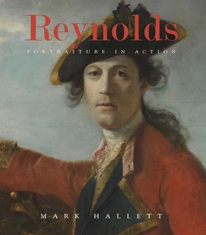 Reynolds: Portraiture in Action by Mark Hallett