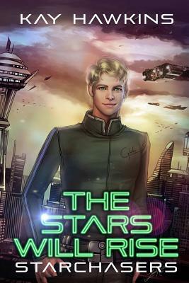 The Stars Will Rise by Kay Hawkins