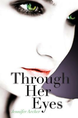 Through Her Eyes by Jennifer Archer