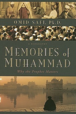 Memories of Muhammad: Why the Prophet Matters by Omid Safi