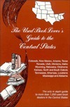 The Used Book Lover's Guide to the Central States: Colorado, New Mexico, Arizona, Texas, Nevada, Utah, Montana, Idaho, Wyoming, Nebraska, Oklahoma, Ka by David S. Siegel