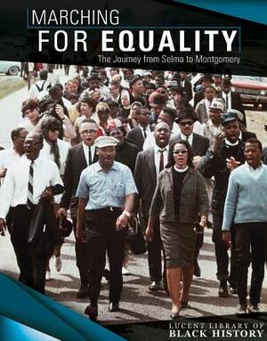 Marching for Equality: The Journey from Selma to Montgomery by Vanessa Oswald