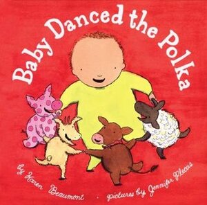Baby Danced the Polka by Karen Beaumont, Jennifer Plecas