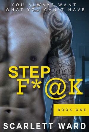 Step F*@k: Book One by Scarlett Ward