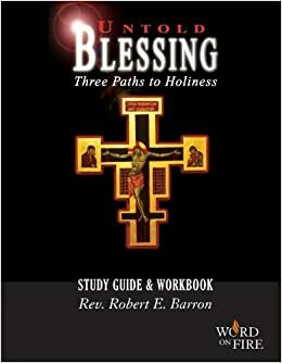 Untold Blessing: 3 Paths to Holiness Study Guide by Archbishop Robert Barron