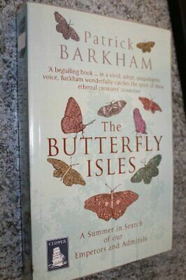 The Butterfly Isles: A Summer In Search Of Our Emperors And Admirals by Patrick Barkham