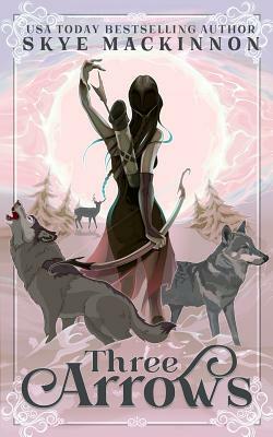 Three Arrows by Skye MacKinnon