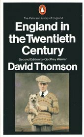 England in the 20th Century, 1914-1979 by David Thomson, Geoffrey Warner