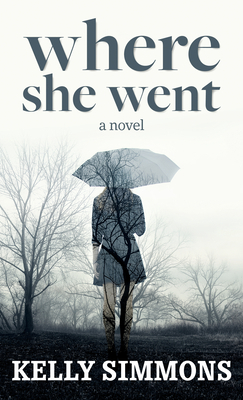 Where She Went by Kelly Simmons