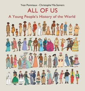 All of Us: A Young People's History of the World by Christophe Ylla-Somers, Yvan Pommaux, Anna Lehmann