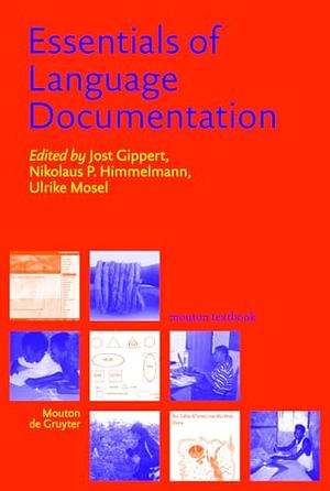 Essentials of Language Documentation by Nikolaus Himmelmann, Ulrike Mosel, Jost Gippert