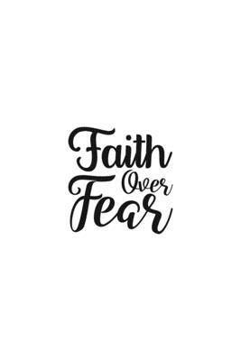 Faith Over Fear: Religious Church Notes, Write And Record Scripture Sermon Notes, Prayer Requests, Great For Applying Sermon Message by Blue Rock Sermon Journals