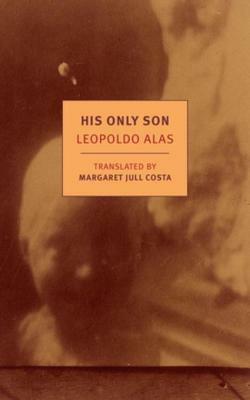 His Only Son: with Doña Berta by Leopoldo Alas, Margaret Jull Costa