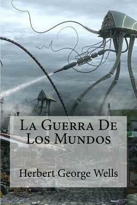 La Guerra De Los Mundos by H.G. Wells