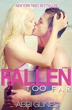 Fallen Too Far by Abbi Glines