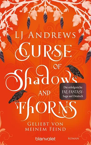 Curse of Shadows and Thorns - Geliebt von meinem Feind: Roman - Die romantische Fae-Fantasy-Saga auf Deutsch: düster, magisch, spicy. by LJ Andrews
