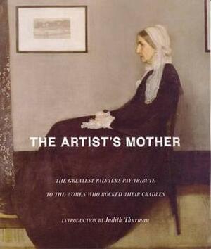 Artists Mother by Judith Thurman