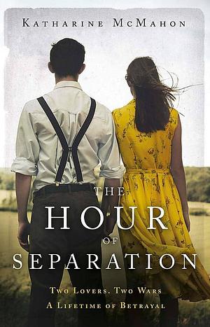 Hour of Separation by Katharine McMahon, Katharine McMahon