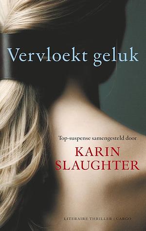 Vervloekt geluk by Peter Moore Smith, John Connolly, Lynda LaPlante, Denise Mina, Jane Haddam, Peter Robinson, Kelley Armstrong, Tomas Ross, John Harvey, Fidelis Morgan, Lee Child, Karin Slaughter, Val McDermid, Jerrilyn Farmer, Mark Billingham, Emma Donoghue, Laura Lippman