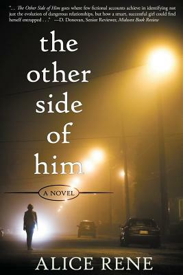 The Other Side of Him by Alice Rene