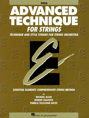 Advanced Technique for Strings (Essential Elements Series): Viola by Robert Gillespie, Pamela Tellejohn Hayes, Michael Allen