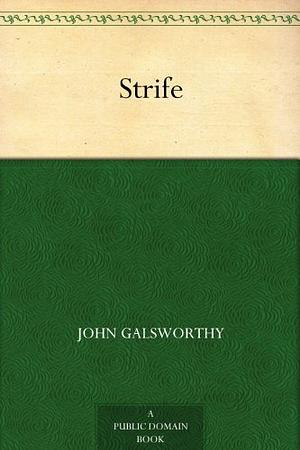 Strife by John Galsworthy