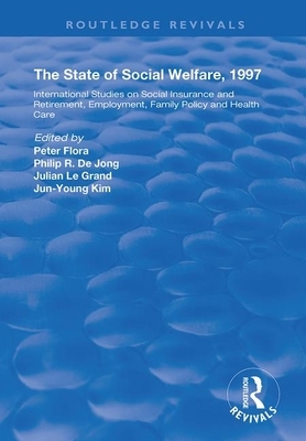 The State and Social Welfare, 1997: International Studies on Social Insurance and Retirement, Employment, Family Policy and Health Care by 