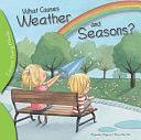 What Causes Weather and Seasons? by Rocio Bonilla, Alejandro Algarra