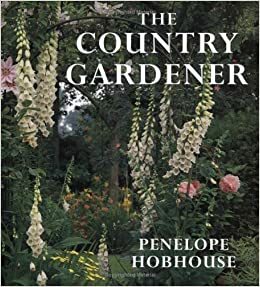 The Country Gardener by Penelope Hobhouse