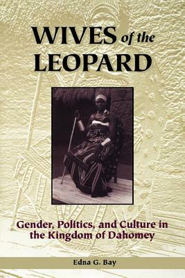 Wives of the Leopard by Edna G. Bay