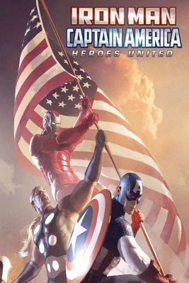 Iron Man And Captain America Heroes United: Complete Screenplay by Darnelle Berry
