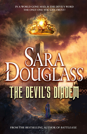 The Devil's Diadem by Sara Douglass