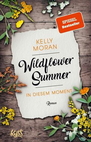 Wildflower Summer - In diesem Moment by Kelly Moran