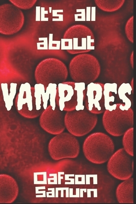 All About Vampires by Oafson Samurn