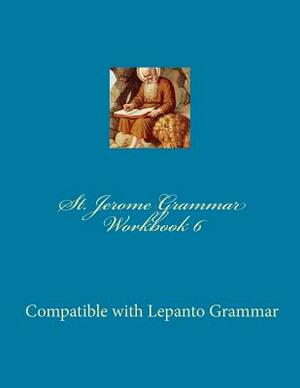 St. Jerome Grammar Workbook 6: Black & White Version by Connors