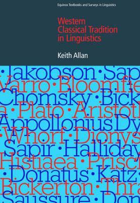 The Western Classical Tradition in Linguistics by Keith Allan