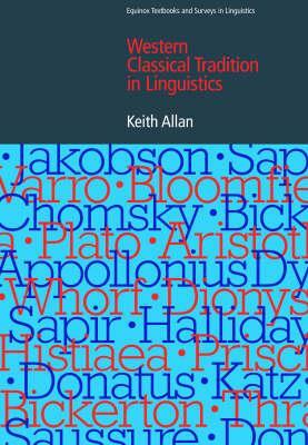 The Western Classical Tradition in Linguistics by Keith Allan