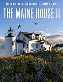 The Maine House II by Basha Burwell, Kathleen Hackett, Maura McEvoy