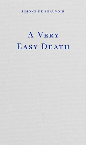 A Very Easy Death by Simone de Beauvoir