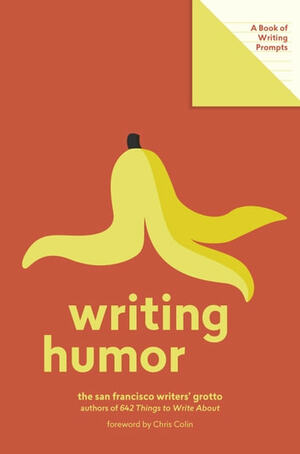 Writing Humor (Lit Starts) A Book of Writing Prompts by San Francisco Writers' Grotto