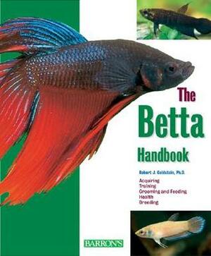 The Betta Handbook by Robert J. Goldstein