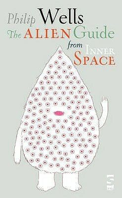 The Alien Guide from Inner Space by Philip Wells