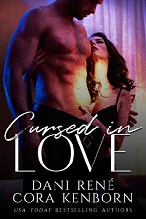 Cursed In Love by Cora Kenborn, Dani René